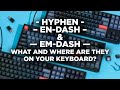 Hyphen -, En-dash – &amp; Em-dash — what and where are they on Windows / Mac keyboard?