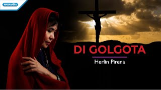 Di Golgota -  Herlin Pirena (with lyric)