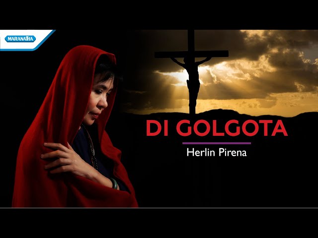 Di Golgota -  Herlin Pirena (with lyric) class=
