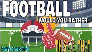 🏈FOOTBALL 🏈 THIS or THAT | Would You Rather | Warm Up | Brain Break