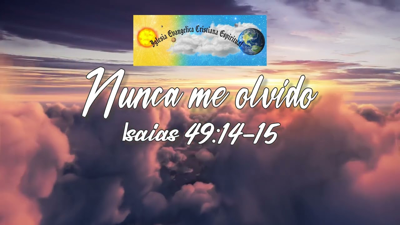 Predicación Cristiana IECE: Nunca me olvido – Hno. Omar Atzin O.