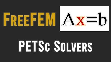 [FreeFEM 9] Solvers and preconditioners for the linear system of equations: PETSc, MUMPS, & UMFPACK