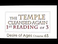 65 the TEMPLE cleansed again - Desire of Ages