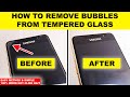 How To Remove Bubbles From Tempered Glass (No Talk) | 100% WORK !
