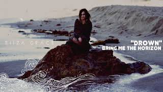 Video thumbnail of "Drown | Bring Me The Horizon | REVISED | (cover)"