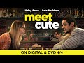 Meet Cute | Digital & DVD April 4th