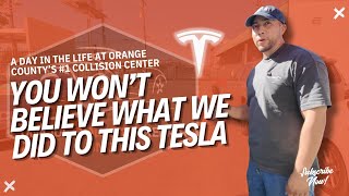 You Won’t Believe What We Did to This Tesla | Day in the Life at Orange County’s #1 Collision Center