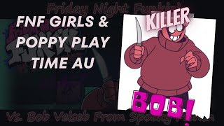 FNF Girls & Poppy PlayTime AU React - FNF VS Bob Velseb From Spooky Month