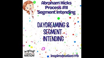 🌟💙ABRAHAM HICKS PROCESS #11 SEGMENT INTENDING💙🌟 DAYDREAMING AND SEGMENT INTENDING!🤩🌈🍭💃💫🧞‍♀️