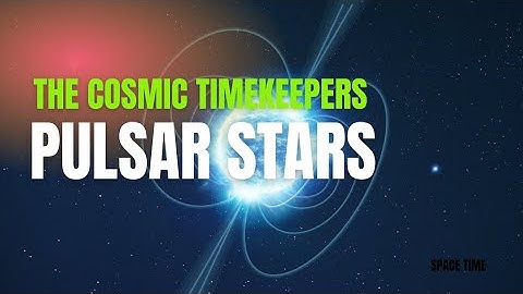 Pulsar Stars – The Cosmic Timekeepers