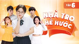 Nhà Trọ Hề Hước | Tập 6 Full | Phim Hài Tình Cảm Sinh Viên 2022 | Ceri, Hà Vy...