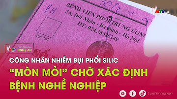 Công nhân nhiễm bụi phổi Silic “mòn mỏi” chờ xác định bệnh nghề nghiệp