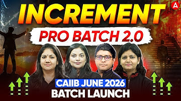 CAIIB Increment Pro Batch 2.0 | CAIIB June 2026 Batch Launch | CAIIB JUNE 2026