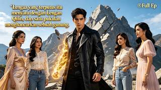 Lengan Yang Terputus Itu Menyatu Dengan Lengan Qilin Dan Satu Pukulan Menghancurkan Sebuah Gunung