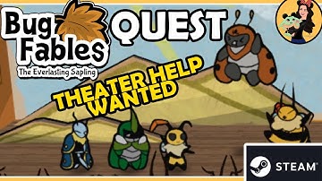 THEATER HELP WANTED! QUEST - Bug Fables; the Everlasting Sapling Gameplay