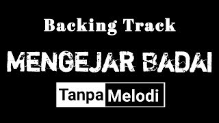 MENGEJAR BADAI Tanpa MELODI