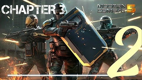 Modern Combat 5: Blackout Android Walkthrough - Gameplay Part 2 - Chapter 3: The Hot Spot & The Stom