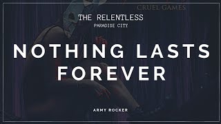 Nothing Lasts Forever - The Relentless (Paradise City - Cruel Games) •Sub Inglés - Español•