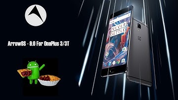 ArrowOS 9.0.0 [Pie|Android 9.0] For OnePlus 3/3T (Rain)