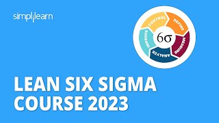 Lean Six Sigma Course 2023 | Lean Six Sigma Explained | Six Sigma Training | Simplilearn