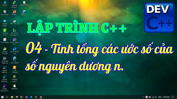 LẬP TRÌNH C++ || 04 - Tính tổng các ước số của số nguyên dương N (Playlist 2020)
