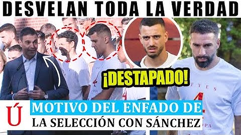 🔴 La VERDADERA RAZÓN por la que Carvajal y la Selección HUMILLARON a Pedro Sánchez con Felipe VI