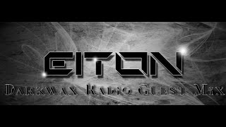 Eiton LIVE @ Darkwax Radio Guest Mix (May 2009)