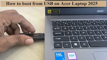 How to boot from USB on Acer Laptop 2025