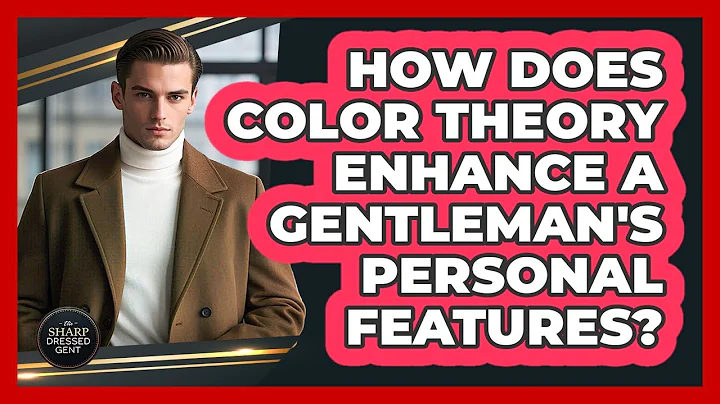 How Does Color Theory Enhance A Gentleman's Personal Features? - The Sharp Dressed Gent