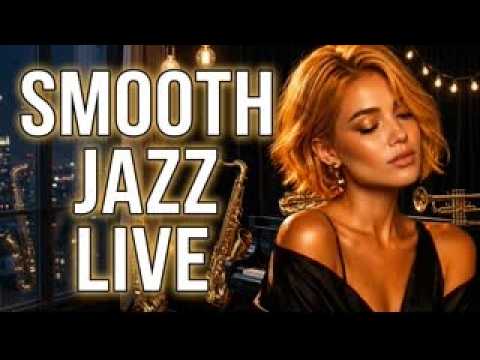 🔴 LIVE Romantic Smooth Jazz 💛 Soft Female Vocals & Gentle Jazz Lounge