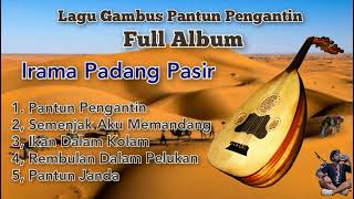 ALBUM GAMBUS PANTUN PENGANTIN // IRAMA PADANG PASIR AJIB NDENGERNYA