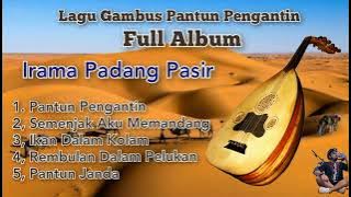 ALBUM GAMBUS PANTUN PENGANTIN // IRAMA PADANG PASIR AJIB NDENGERNYA