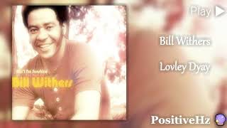 [72.960KHz Sample Rate] Bill Withers - Lovely Day (Authentic 285Hz Heals Tissues)