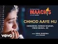 Chhod Aaye Hum Best Song - Maachis|Hariharan|Suresh Wadkar|KK|Gulzar|Vishal Bhardwaj