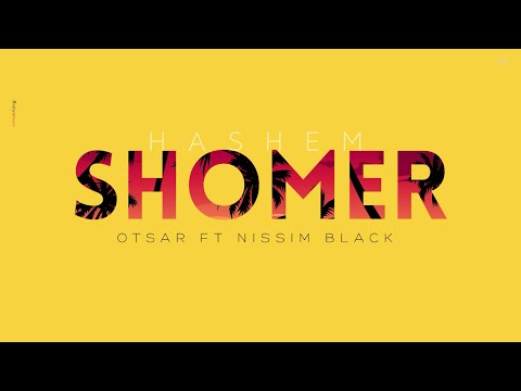 ​Otsar ft. Nissim Black - Hashem Shomer | אוצר וניסים בלאק - ה&rsquo; שומר