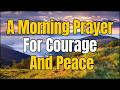 Every Step I Take Today, I Take With You Lord  A Morning Prayer for Peace &amp; Courage