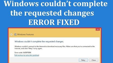 How to Fix Windows couldn’t complete the requested changes