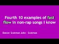 Fourth 10 examples of fast flow in non rap songs I know