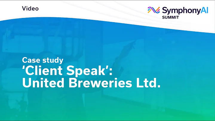 Client Speak: United Breweries Ltd. at SymphonyAI Summit