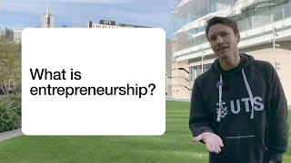 What is entrepreneurship?