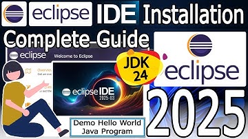 How to install Eclipse IDE 2025-03 on Windows 10/11 with Java JDK 24 [2025 Update] Demo Java Program
