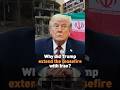 Why Did Trump Extend The Ceasefire With Iran 