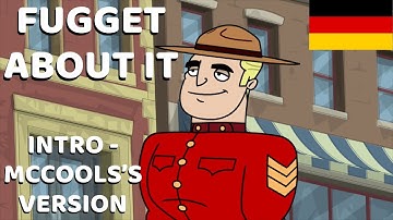 Fugget About It | Intro - Mccools’s Version (GERMAN/DE)