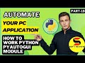 automate your pc using python pyautogui by taking coordination of any application location  part-18