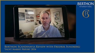 Berthon Scandinavia Review with Fredrik Sundberg: Berthon International Yacht Market Report 2024 by Berthon International 146 views 1 month ago 2 minutes, 35 seconds