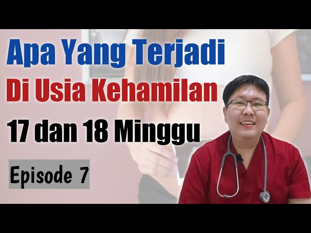 USIA KEHAMILAN 17 DAN 18 MINGGU (eps 7) - TANYAKAN DOKTER class=