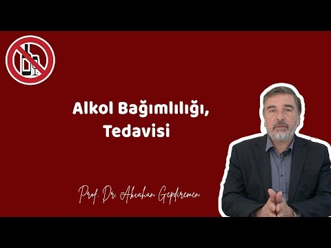 ALKOL BAĞIMLILIĞI, TEDAVİSİ - Prof. Dr. Akçahan Gepdiremen