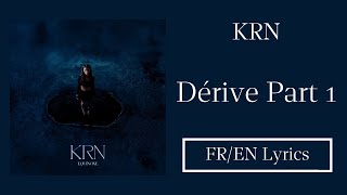KRN - Dérive Part 1 (Drift Part 1) (French/English Lyrics/Paroles)