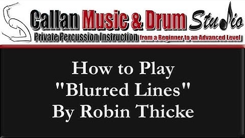 How to Play "Blurred Lines" by Robin Thicke on Drums (Video by Thom Callan)