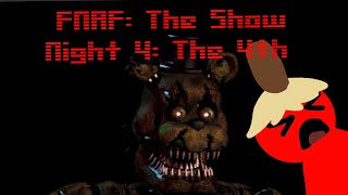 FNAF: The Show: Night 4: The 4th